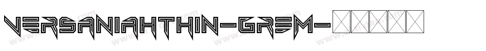VersaniahThin-GrEm字体转换