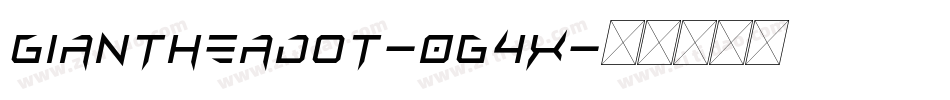 Giantheadot-0g4X字体转换