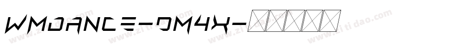 Wmdance-DM4x字体转换 Wmdance-DM4x字体转换