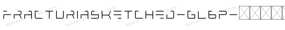 Fracturiasketched-gl6p字体转换