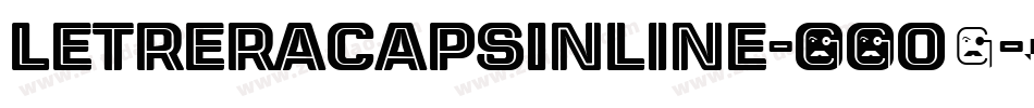 LetreraCapsInline-11O4字体转换 LetreraCapsInline-11O4字体转换
