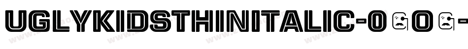UglyKidsThinItalic-04o4字体转换
