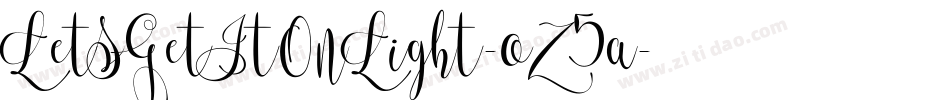 LetsGetItOnLight-oZ5a字体转换 LetsGetItOnLight-oZ5a字体转换