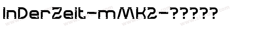 InDerZeit-mMK2字体转换