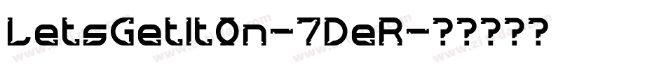 LetsGetItOn-7DeR字体转换