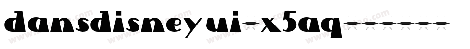 DansDisneyUi-x5Aq字体转换