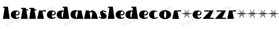 LettreDansLeDecor-EZZr字体转换