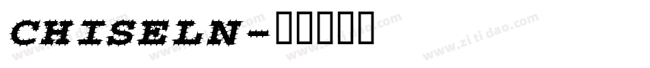 CHISELN字体转换