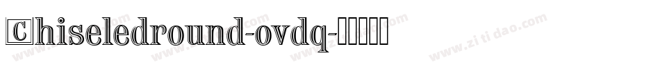 Chiseledround-ovdq字体转换