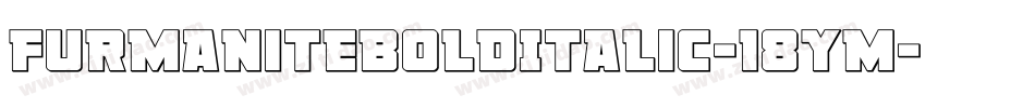 FurmaniteBoldItalic-18yM字体转换