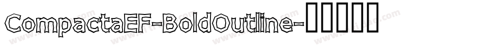 CompactaEF-BoldOutline字体转换