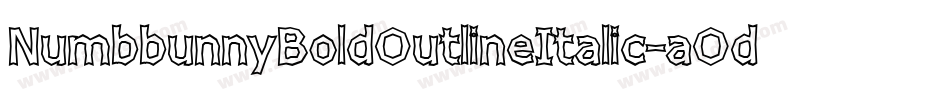 NumbbunnyBoldOutlineItalic-aOdm字体转换