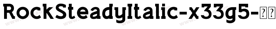 RockSteadyItalic-x33g5字体转换