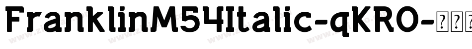 FranklinM54Italic-qKR0字体转换