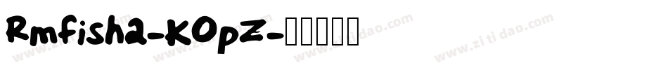 Rmfish2-KOpZ字体转换