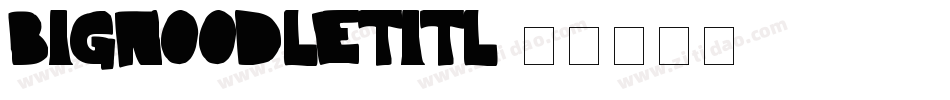 BigNoodleTitl字体转换