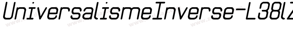 UniversalismeInverse-L38lZ字体转换 UniversalismeInverse-L38lZ字体转换