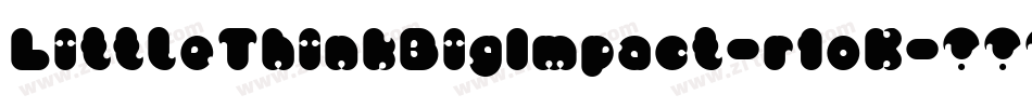 LittleThinkBigImpact-r1oK字体转换