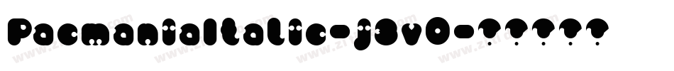 PacmaniaItalic-j3v0字体转换