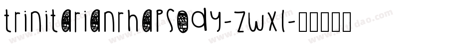 TrinitarianRhapsody-zWxl字体转换