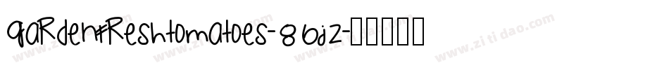 GardenFreshTomatoes-86jz字体转换