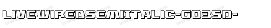 LivewiredSemiItalic-GO35D字体转换 LivewiredSemiItalic-GO35D字体转换
