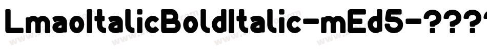 LmaoItalicBoldItalic-mEd5字体转换