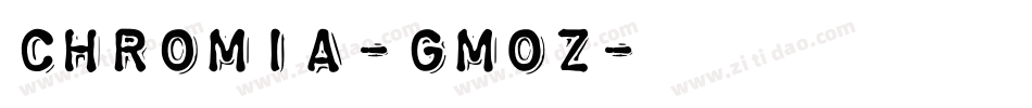 Chromia-GMOZ字体转换