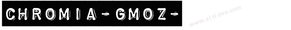 Chromia-GMOZ字体转换