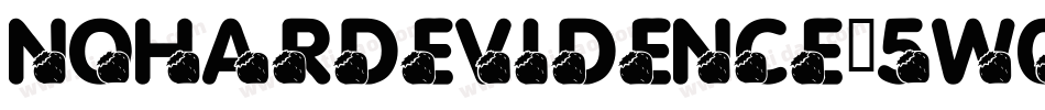 Nohardevidence-5w0G字体转换