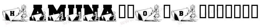 Hamuna-2O1B8字体转换 Hamuna-2O1B8字体转换