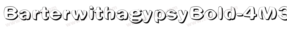 BarterwithagypsyBold-4M3D字体转换