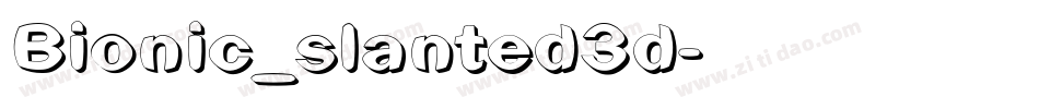 Bionic_slanted3d字体转换