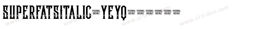 SuperfatsItalic-yeYq字体转换 SuperfatsItalic-yeYq字体转换