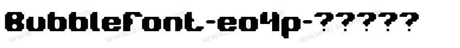 Bubblefont-eo4p字体转换
