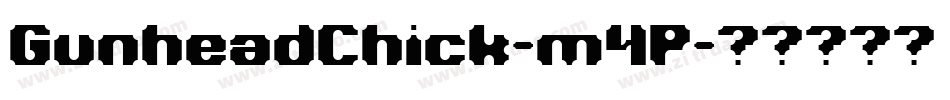 GunheadChick-m4P字体转换