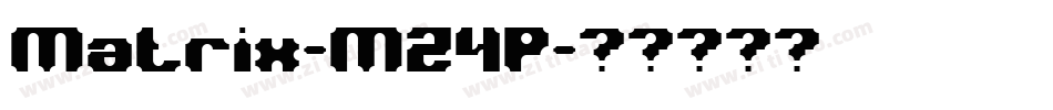 Matrix-MZ4P字体转换