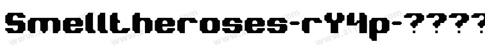 Smelltheroses-rY4p字体转换 Smelltheroses-rY4p字体转换