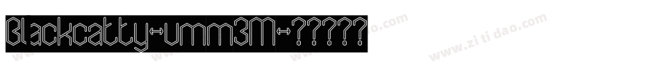 Blackcatty-vmm3M字体转换 Blackcatty-vmm3M字体转换