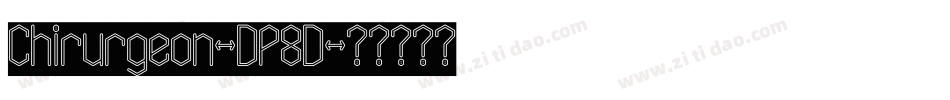 Chirurgeon-DP8D字体转换
