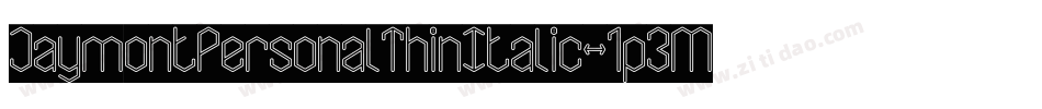 JaymontPersonalThinItalic-1p3M字体转换 JaymontPersonalThinItalic-1p3M字体转换