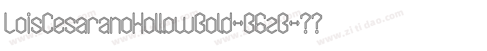 LoisCesaranoHollowBold-B6zB字体转换