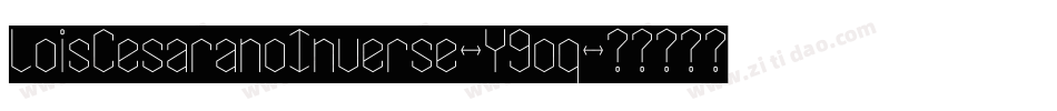 LoisCesaranoInverse-Y9oq字体转换