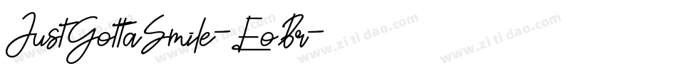 JustGottaSmile-EoBr字体转换 JustGottaSmile-EoBr字体转换