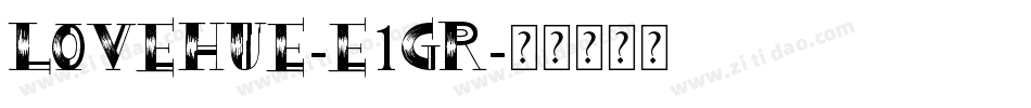 LoveHue-E1gr字体转换