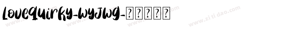 LoveQuirky-WyJWG字体转换