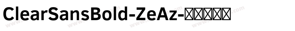 ClearSansBold-ZeAz字体转换 ClearSansBold-ZeAz字体转换