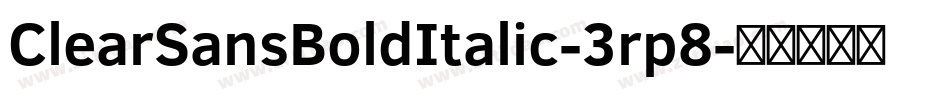 ClearSansBoldItalic-3rp8字体转换