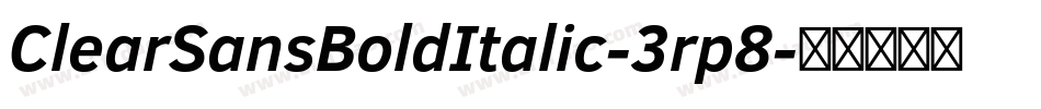 ClearSansBoldItalic-3rp8字体转换