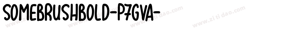 SomebrushBold-p7gVa字体转换 SomebrushBold-p7gVa字体转换